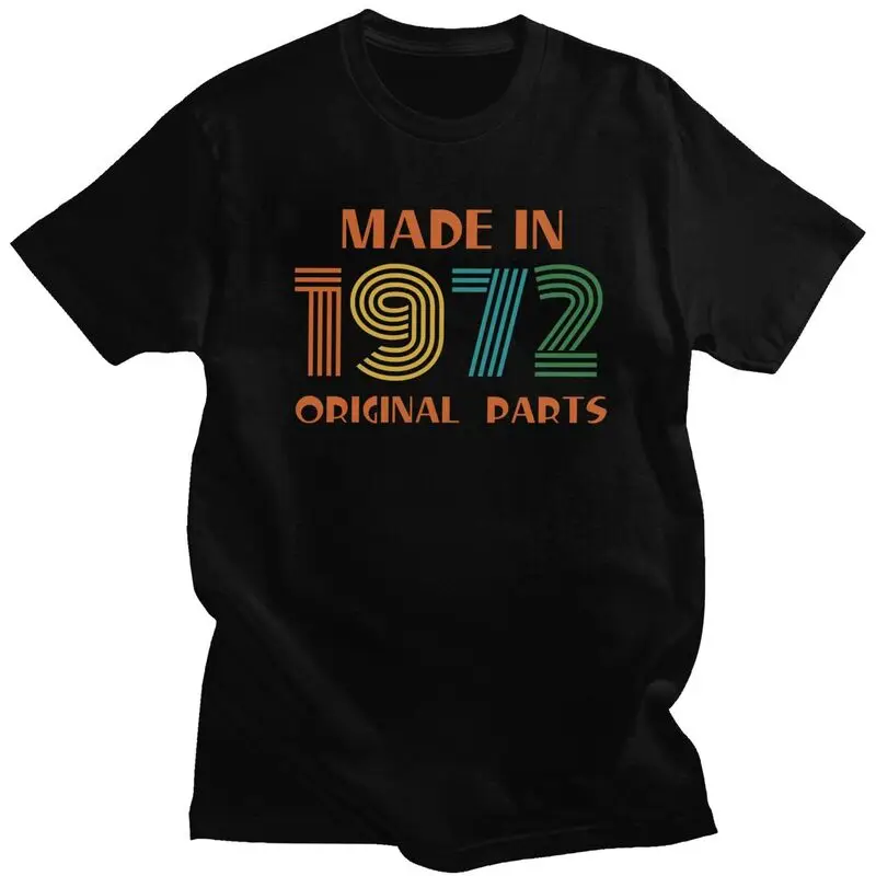 Retro Made In 1972 Original Parts T Shirt Men Soft Cotton Tshirt Unique Tee Tops Short Sleeved 50th Birthday T-shirts