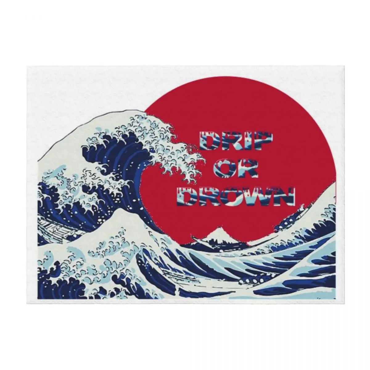

DRIP OR DROWN GREAT WAVE JAPAN Throw Blanket Decorative Sofas Furry for winter Bed covers Blankets