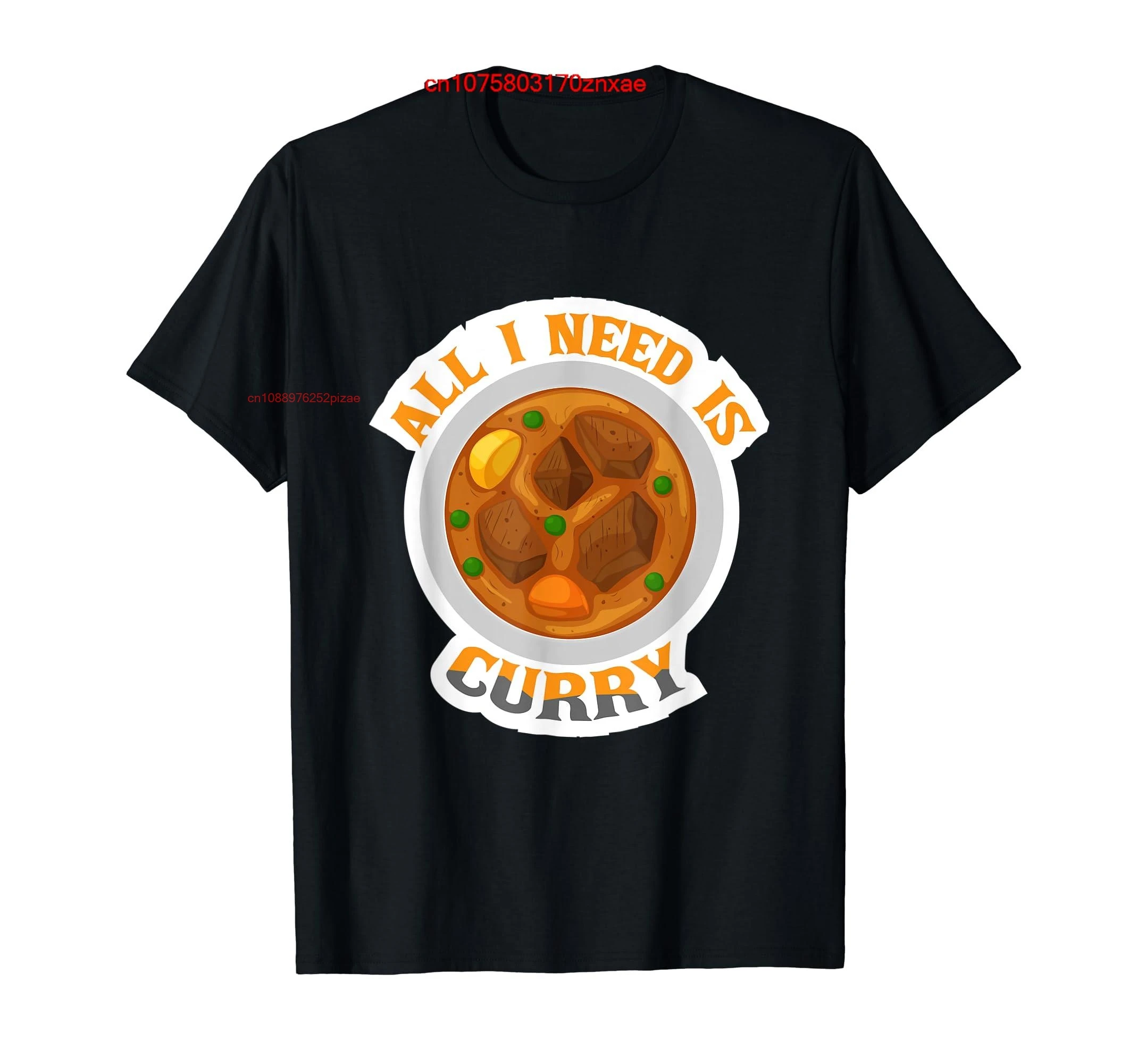 Camiseta UNISEX de algodón con estampado "All I Need Is Curry", camisa con estampado de comida India, arroz, talla S-6XL, 100%