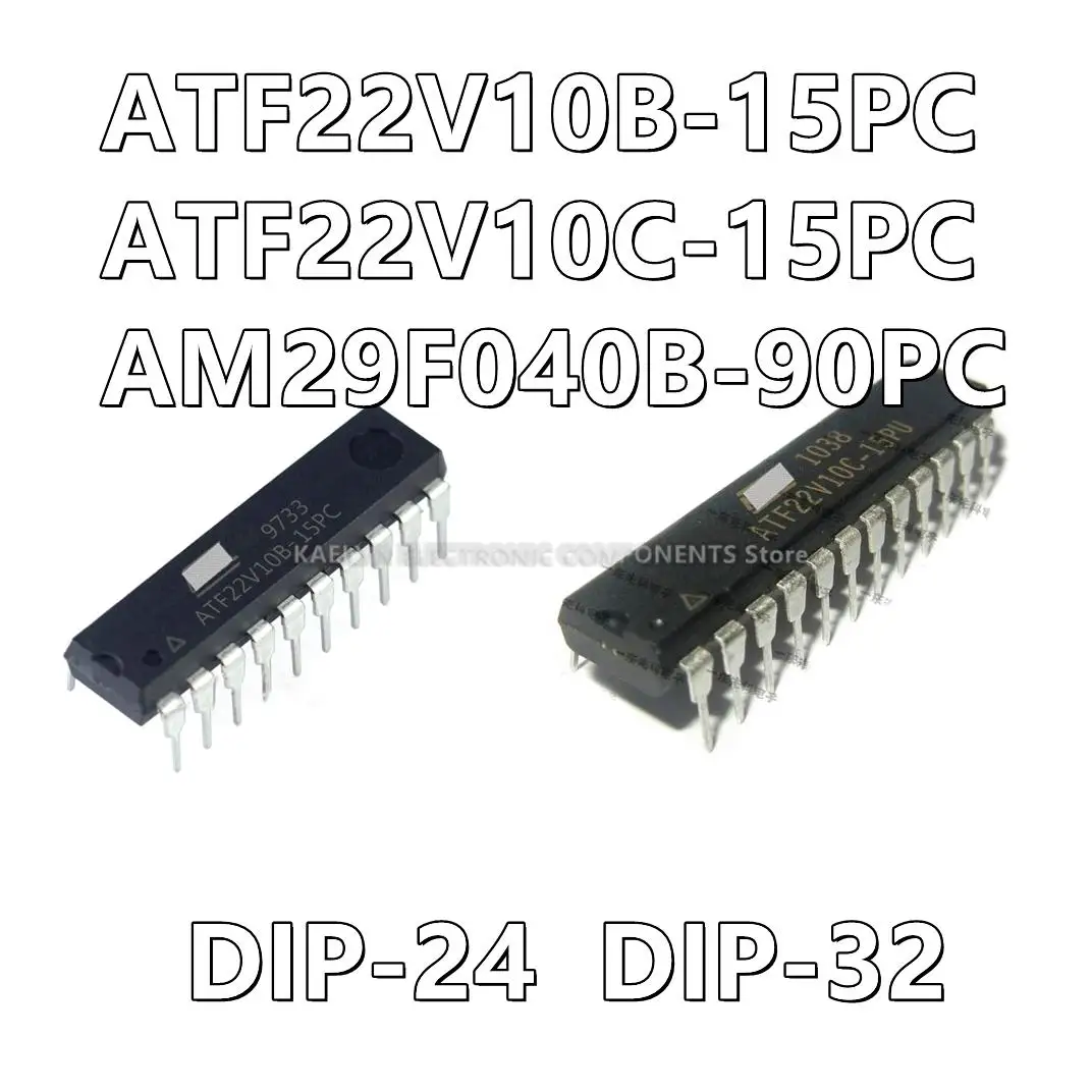 5Pcs/lot ATF22V10B ATF22V10B-15PC ATF22V10C-15PC-15PU AM29F040B-90PC  AM29F040B DIP-32 DIP24