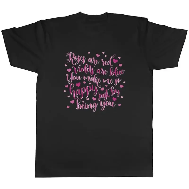 Roses Are Red, You Make Me Happy Mens Unisex TShirt Tee