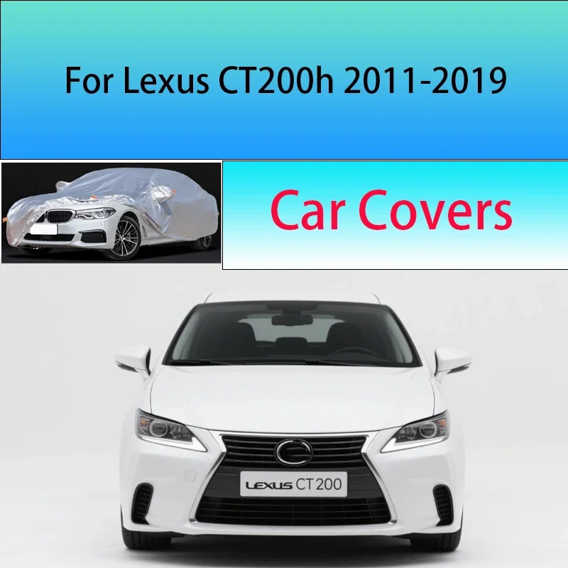 

For Lexus CT200h 2011-2019 Car Cover Outdoor Sun Shade Rain Snow Dust Frost Resistant Anti-UV Cover Car cover protection