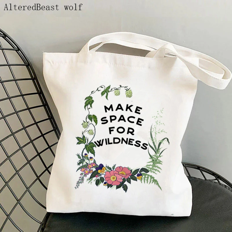 

Women Shopper bag Make Space For Wildness Wildflower Kawaii Bag Harajuku Canvas Shopper Bag girl handbag Tote Shoulder Lady Bag