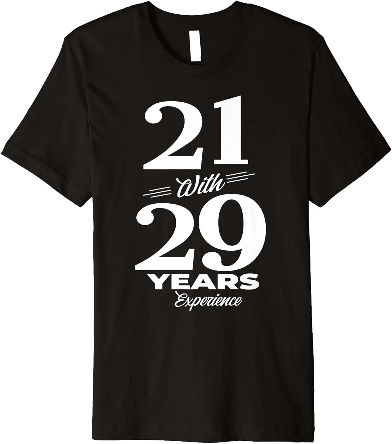 

21 With 29 Years Experience 50th Birthday Men Women Premium T-Shirt