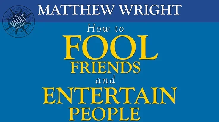 How to fool friends and entertain people by Matthew Wright -Magic tricks