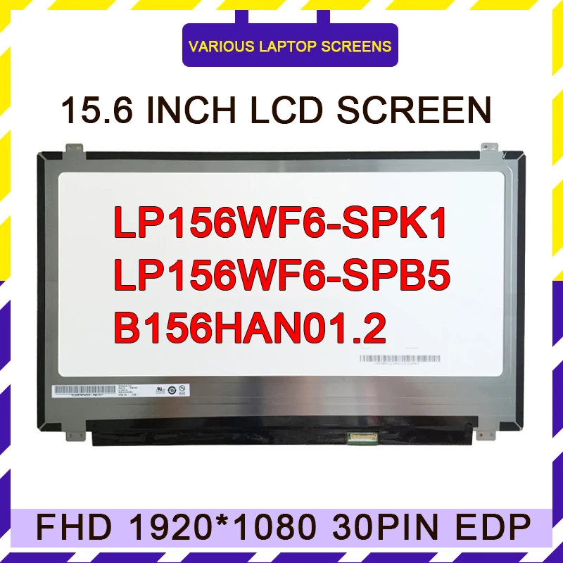 

15.6 Inch LP156WF6-SPK1 B156HAN01.2 B156HAN04.1 LP156WF6-SPB1 N156HCE-EAA NV156FHM-N46 FHD 1920x1080 Slim IPS LCD Screen Panel