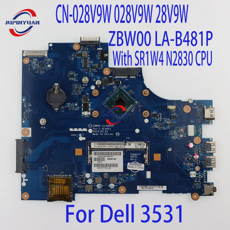 

CN-028V9W 028V9W 28V9W Mainboard For Dell 3531 Laptop Motherboard ZBW00 LA-B481P With SR1W4 N2830 CPU DDR3L 100%Full Tested Good