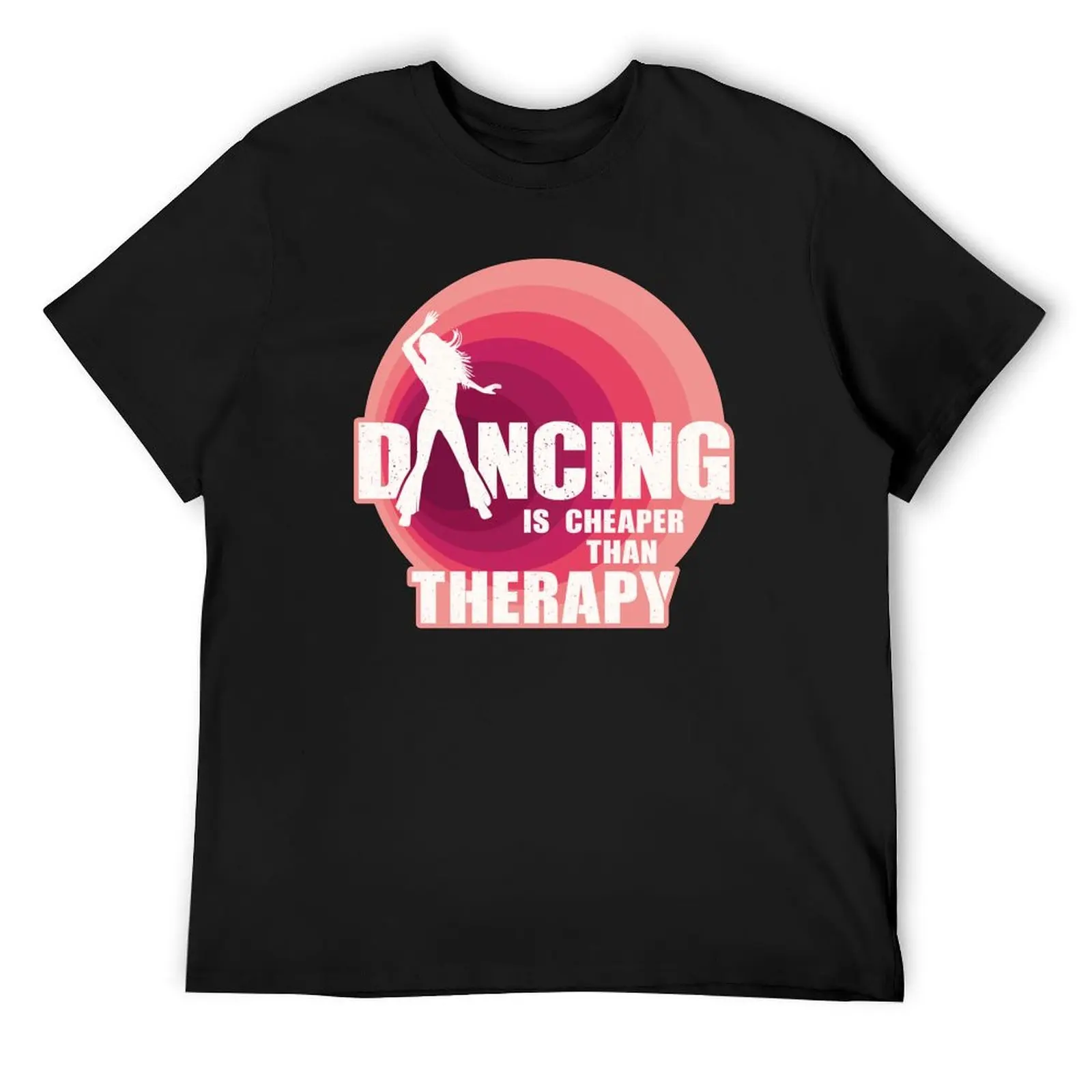 

Dancing Is Cheaper Than Therapy T-Shirt cute tops summer clothes baggy shirts cheap stuff Men's t shirts