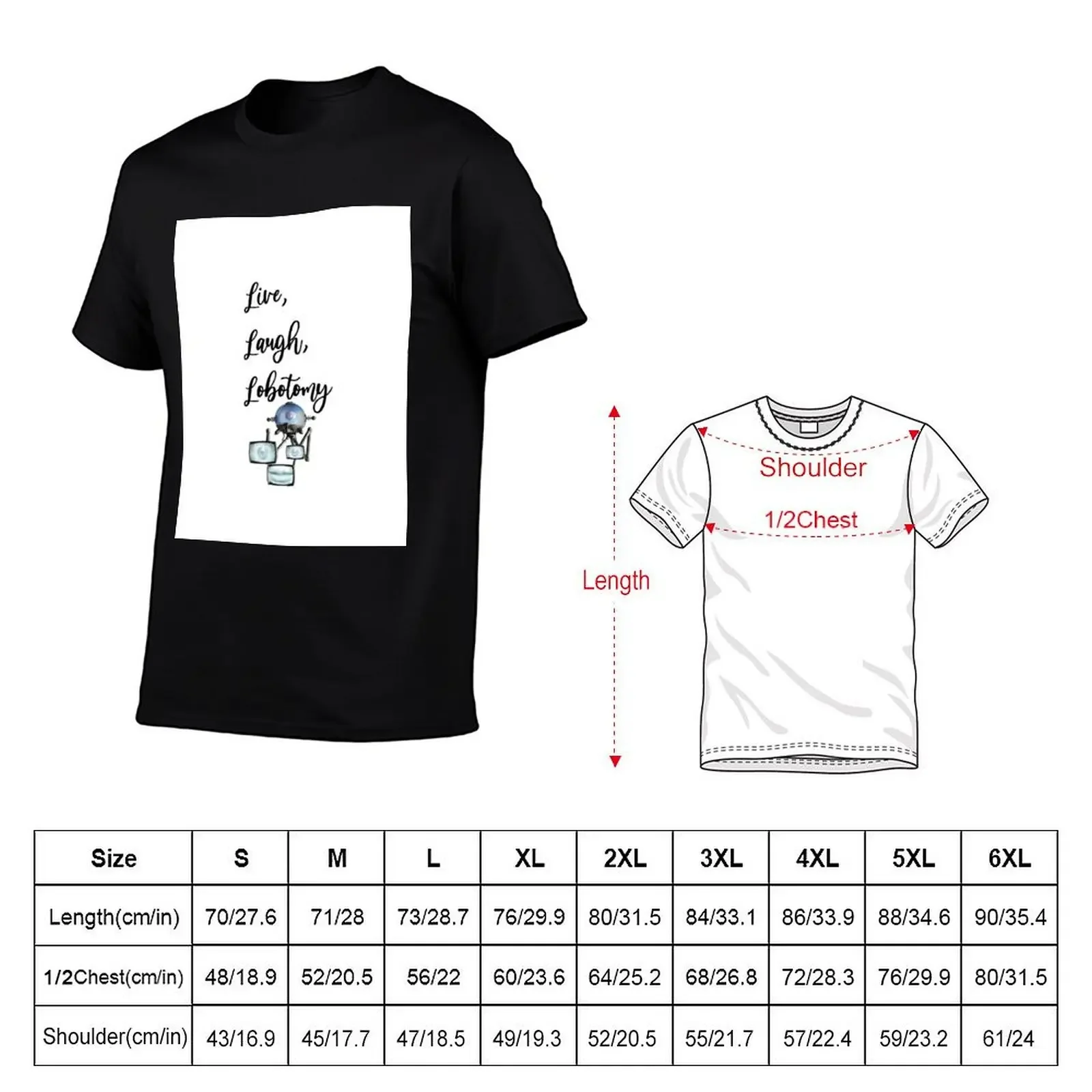 Live, Laugh, Lobotomy T-Shirt Short sleeve tee custom shirt kawaii clothes customs mens t shirts casual stylish