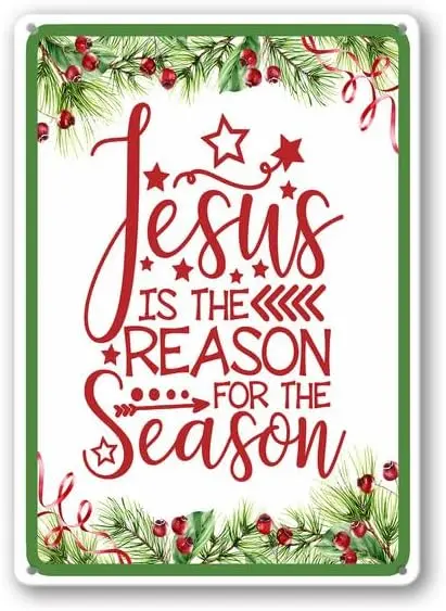 Retro Tin Sign Christmas Sign Christmas Home Decor Jesus Is The Reason For The Season Sign 8x12inch Aluminum Sign Rust Free Alum