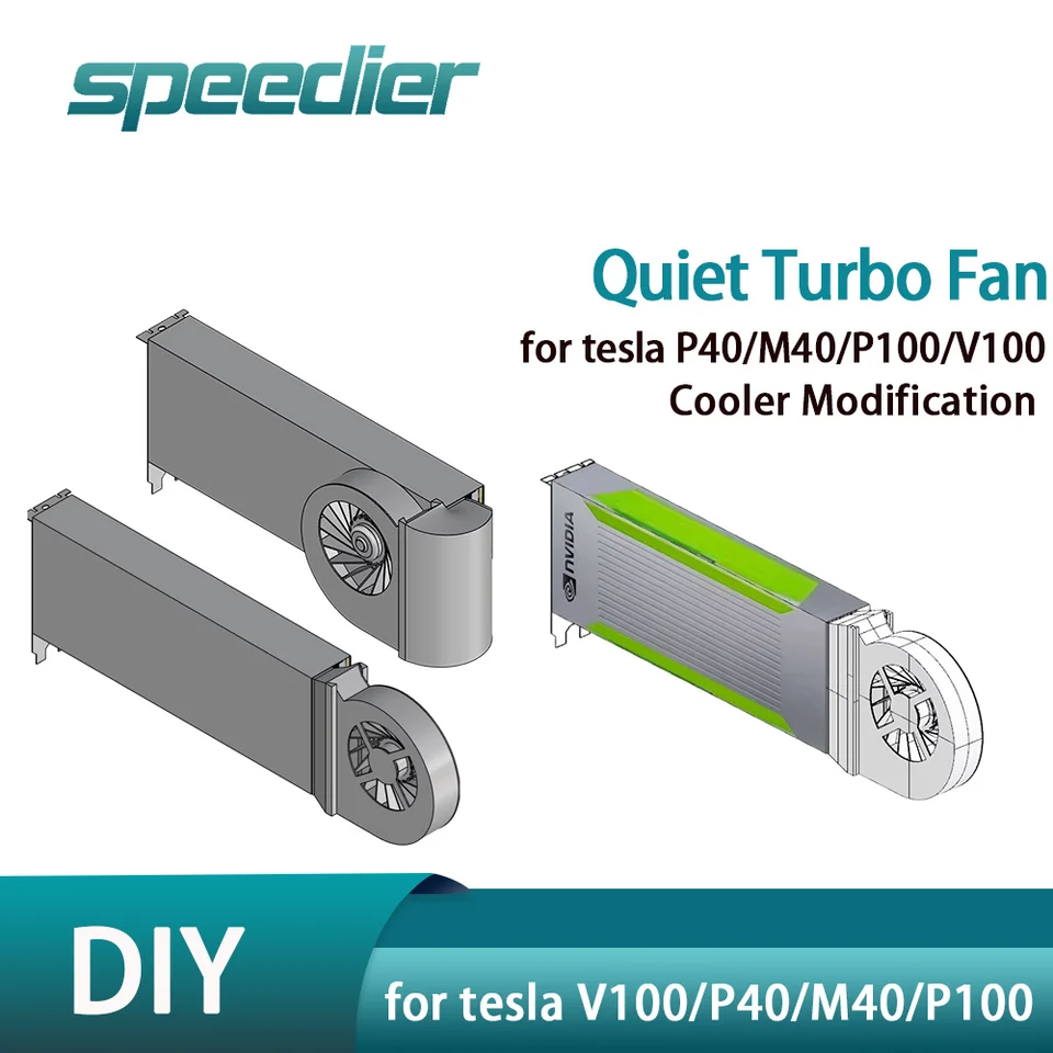 SPEEDIER GPU Cooler for Tesla V100 P40 M40 P100