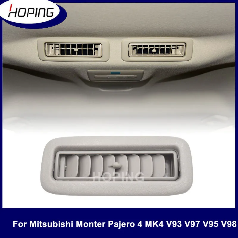 Hoping  Interior Roof Top Air Conditioning Vent Outlet For Mitsubishi Monter Pajero 4 MK4 V93 V97 V95 V98 7842A069YA 7842A069HA