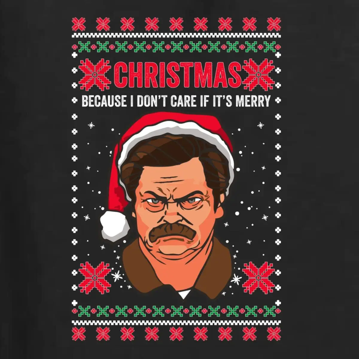 Funny Ron Swanson Parks and Rec Christmas I Don't Care if It's Merry Ugly Christmas Sweater Men's T-Shirt