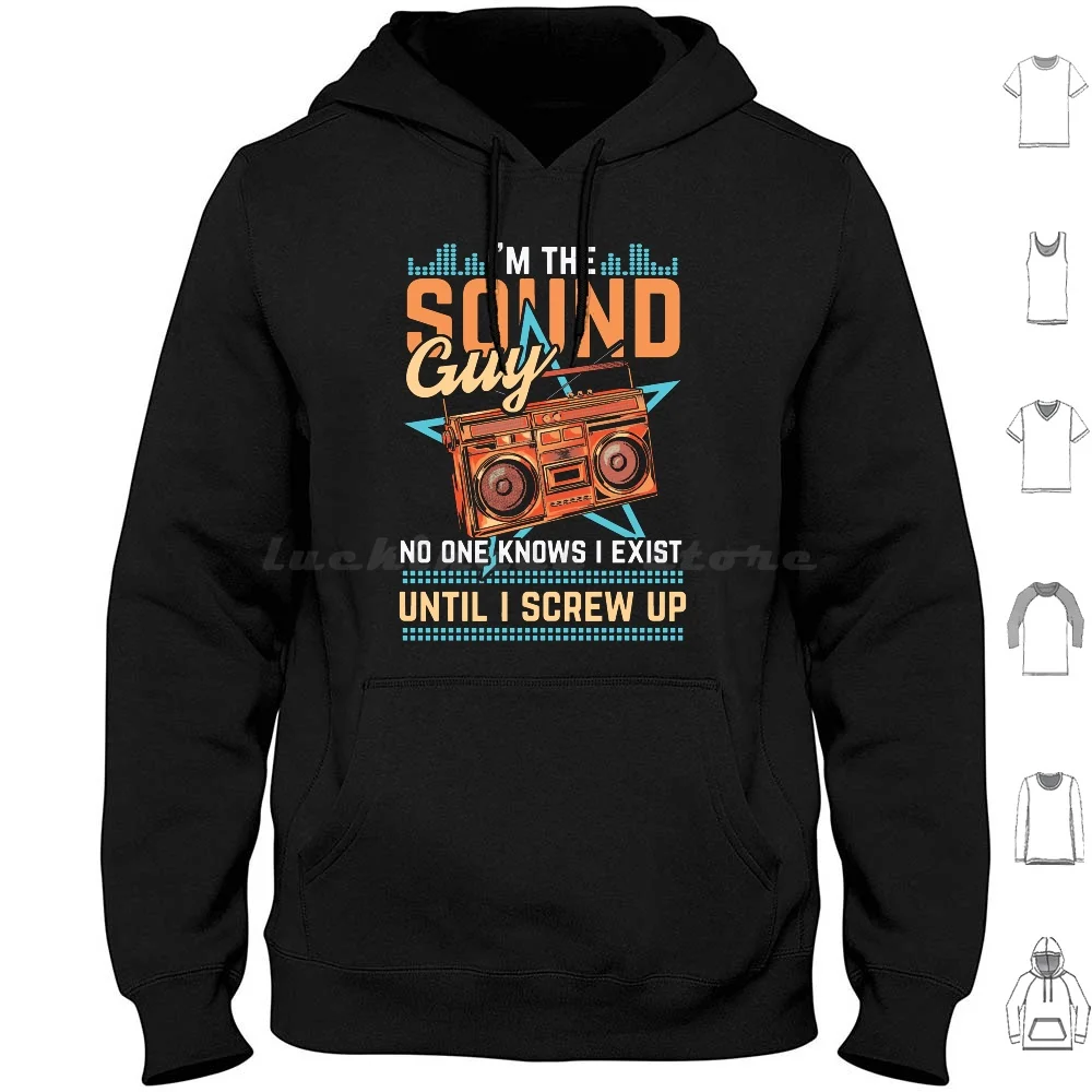 I Am The Sound Guy Hoodie cotton Long Sleeve I Am The Sound Guy