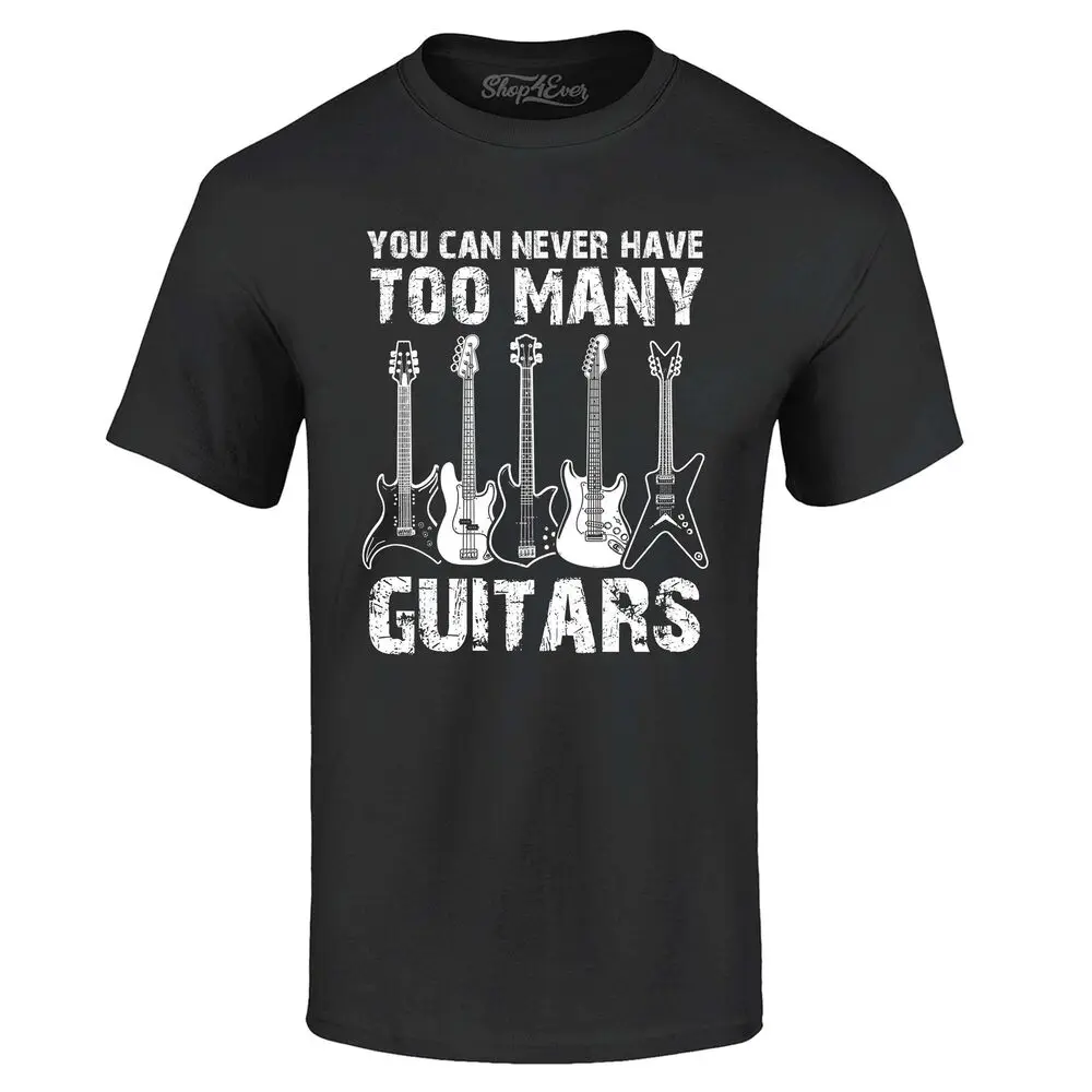 You Can Never Have Too Many Guitars T-shirt Guitarist Musician Shirtvintage oversized