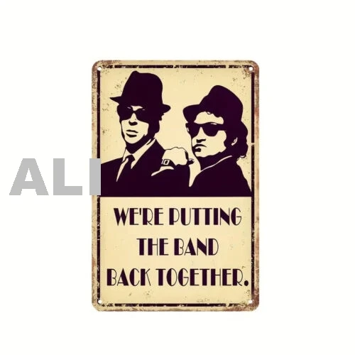 We're Putting the Band Back Together Blues Brothers 12 x 8 inch Tin Sign sign