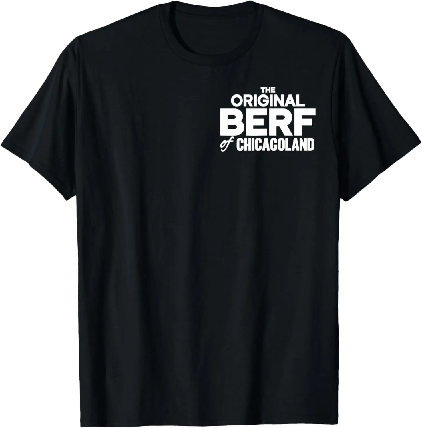 The Original Berf Of Chicagoland Funny Printing Mistake T-Shirt