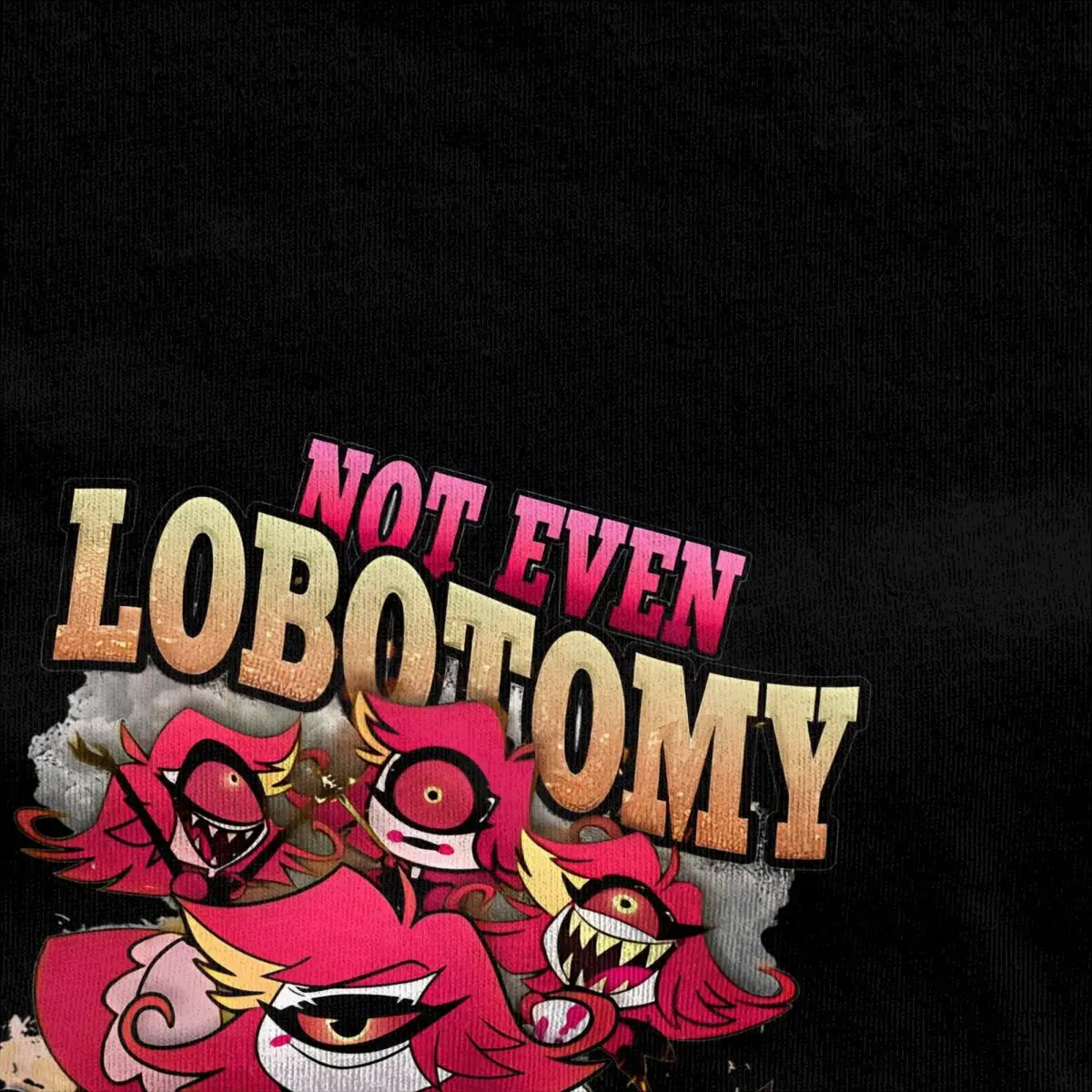 Hazbins Hotels T-Shirt Men Women Niffty Not Even Lobotomy Could Fix Me Funny Pure Cotton Tees Round Neck T Shirt Classic Clothes