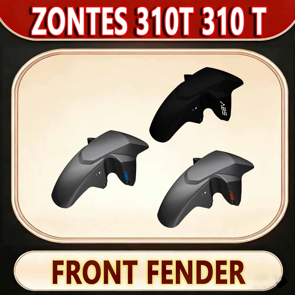 For ZONTES 310T 310 T Tension version front fender front mud tile front water plate front wheel housing