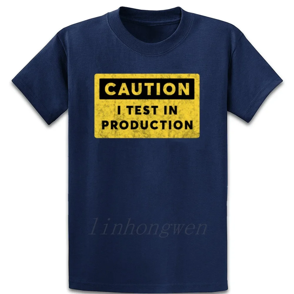 I Test In Production Caution Sign Developer T Shirt Tee Famous Plus  5xl Custom Cool New Fashion Leisure Summer Cotton T-Shirt
