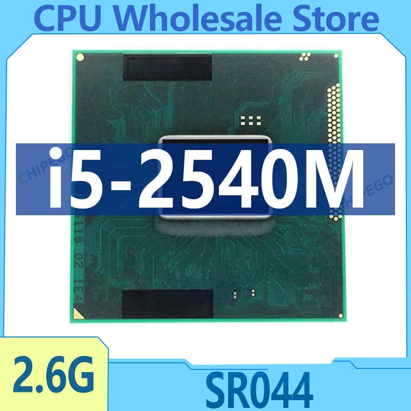 Core I5 2540M I5-2540M CPU notebook Processor 3M Cache 2.6 GHz Laptop rPGA988B support PM65 HM65 chipset SR044