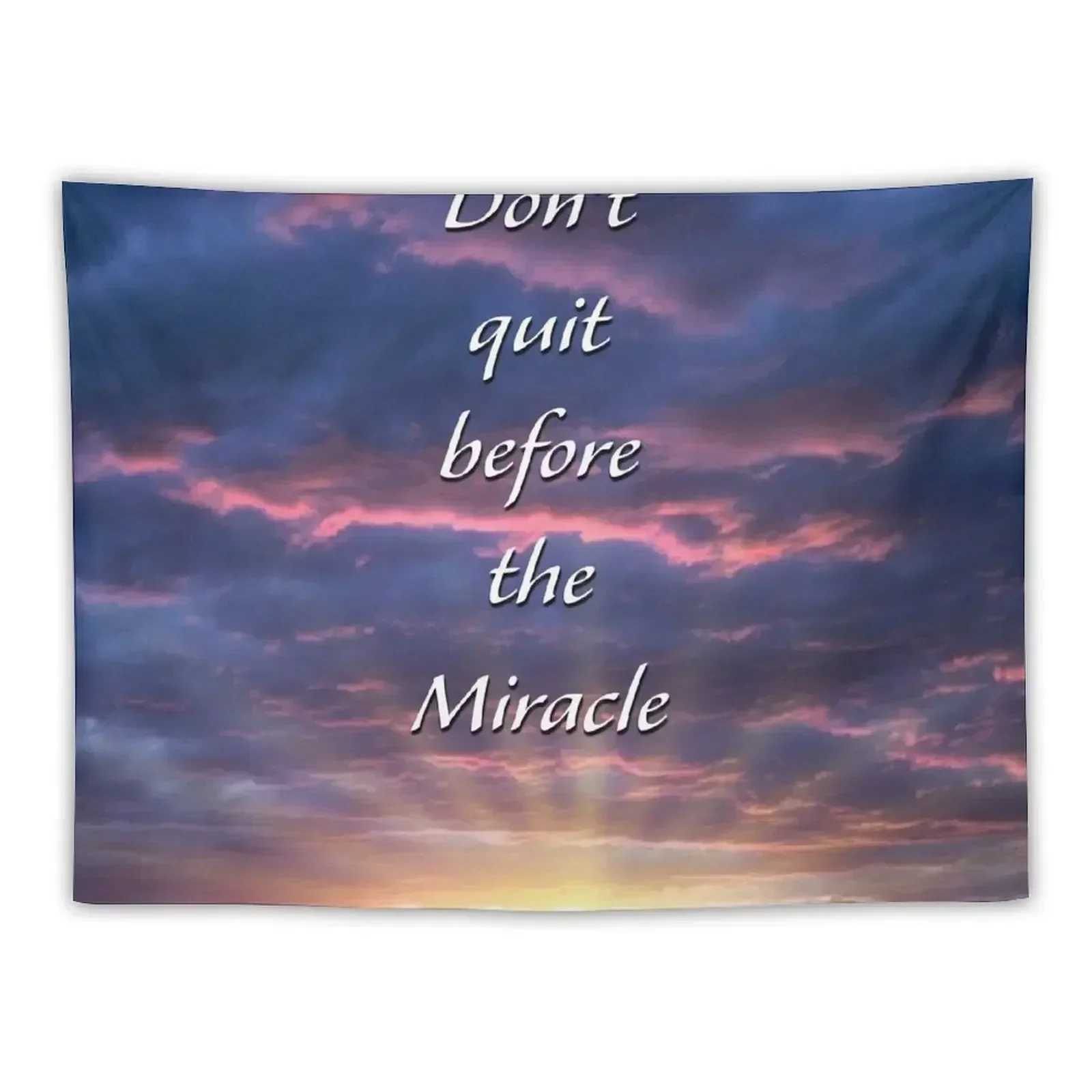 Don't Quit Before the Miracle Tapestry Room Decor Aesthetic Room Decor Tapestry