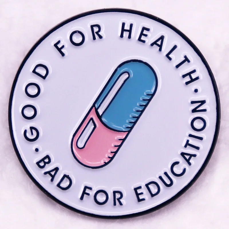 A2563 Cartoon Good for health bad for education Enamel Pin pink blue capsule Lapel Pin brooch jewelry Accessories