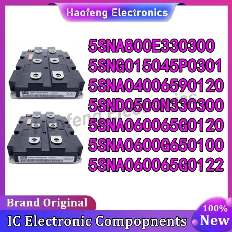 

5SNA800E 330300 5СНГ 015045 P0301 5SNA 04006590120 5SND0500N 330300 5СНА 060065 G0120 5SNA0600G 650100 5СНА 060065 G0122 МОДУЛЬ IGBT