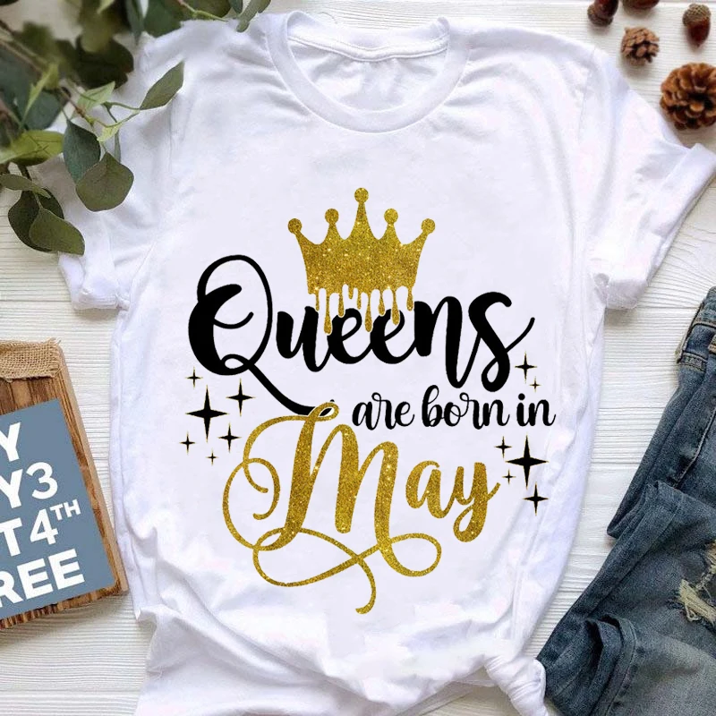 Rainha das mulheres nascem em janeiro a dezembro, Coroa Dourada, T-shirt com estampa gráfica, roupas femininas, camiseta, tops de presente de aniversário