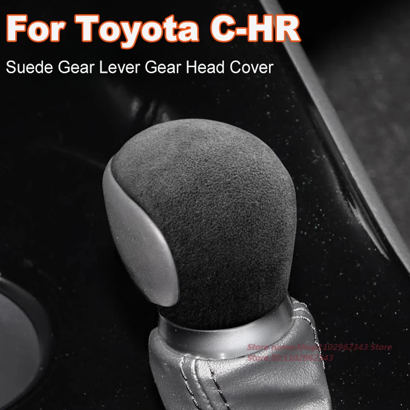 

For Toyota C-HR IZOA Suede Gear Lever Head Cover Car Interior Modification Accessory Soft Touch Gear Shift Cover