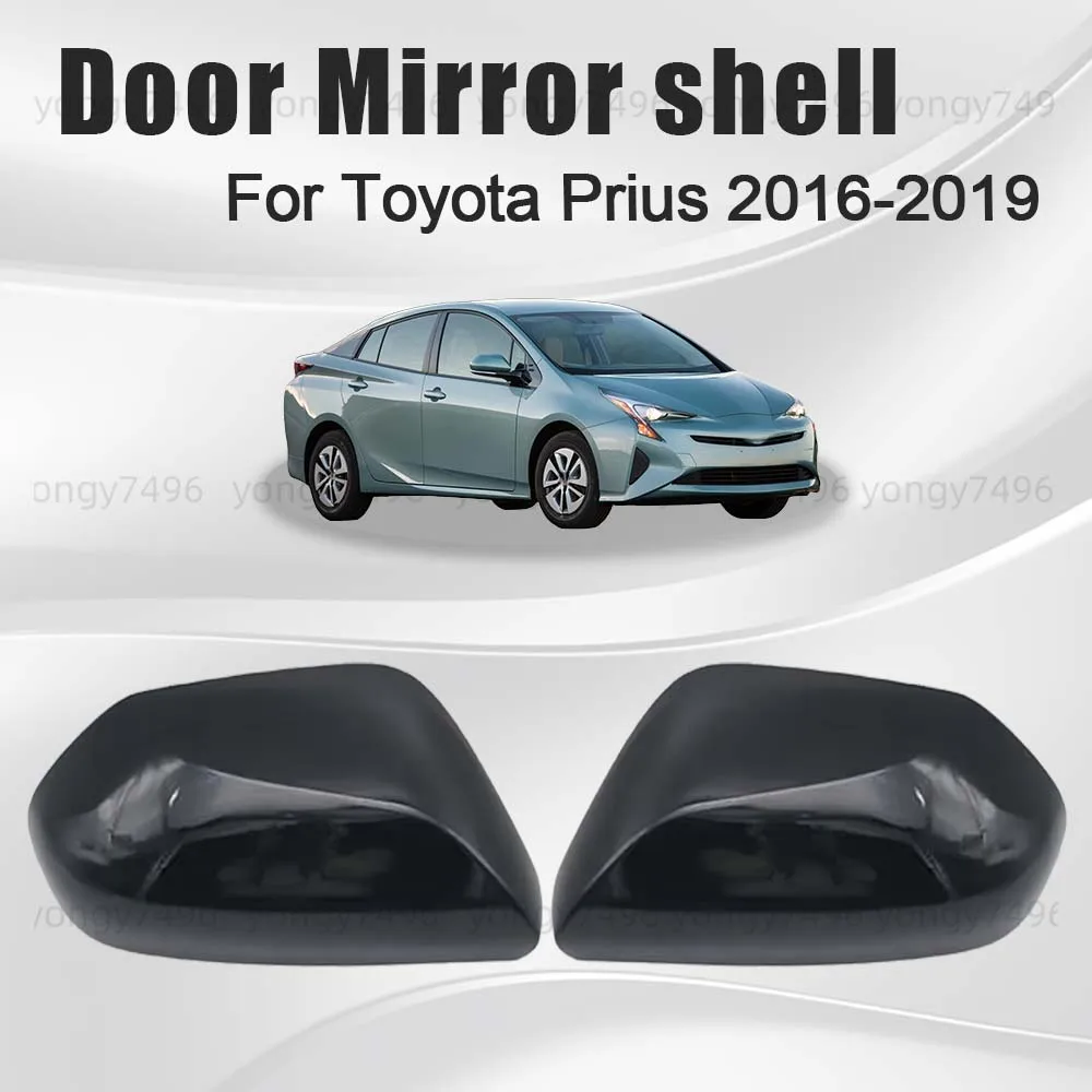 

Protective Cover Replace Glossy Black Door Mirror Shell For Toyota Prius 2016 2017 2018 2019 Car Rearview Accessories Upgrade