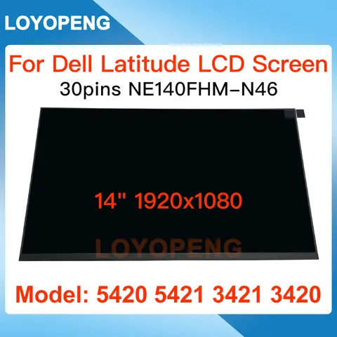 New For Dell Latitude 5420 5421 3421 3420 NE140FHM-N46 14" FHD LCD LED Non-touch Screen Display 1920x1080 30 Pins