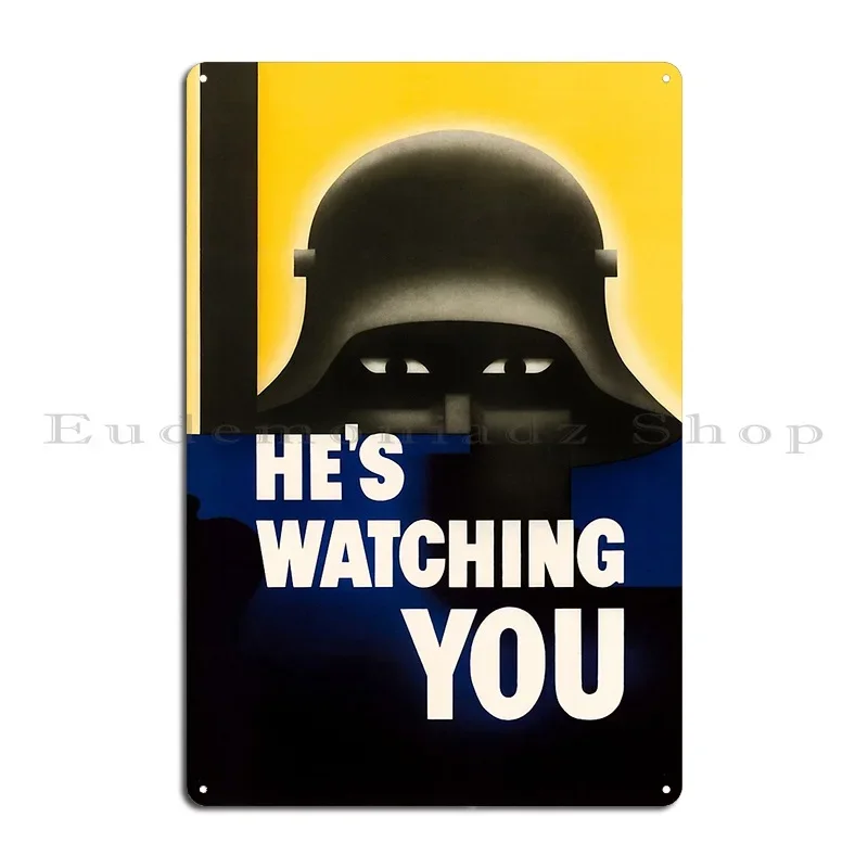 He S Watching You Ww2 Warishellstore Metal Plaque Poster Bar Wall Mural Create Living Room Custom Tin Sign Poster