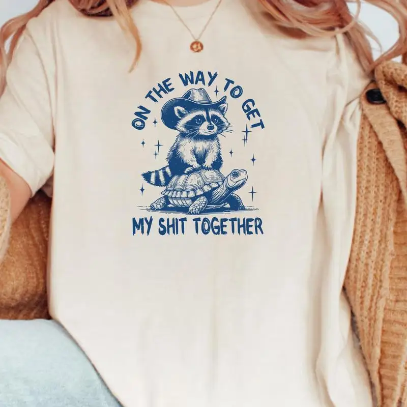 

Getting My Sh T Together Shirt Funny Sarcastic Racoon Meme Turtle Lover Weird Aesthetics Adult Humor