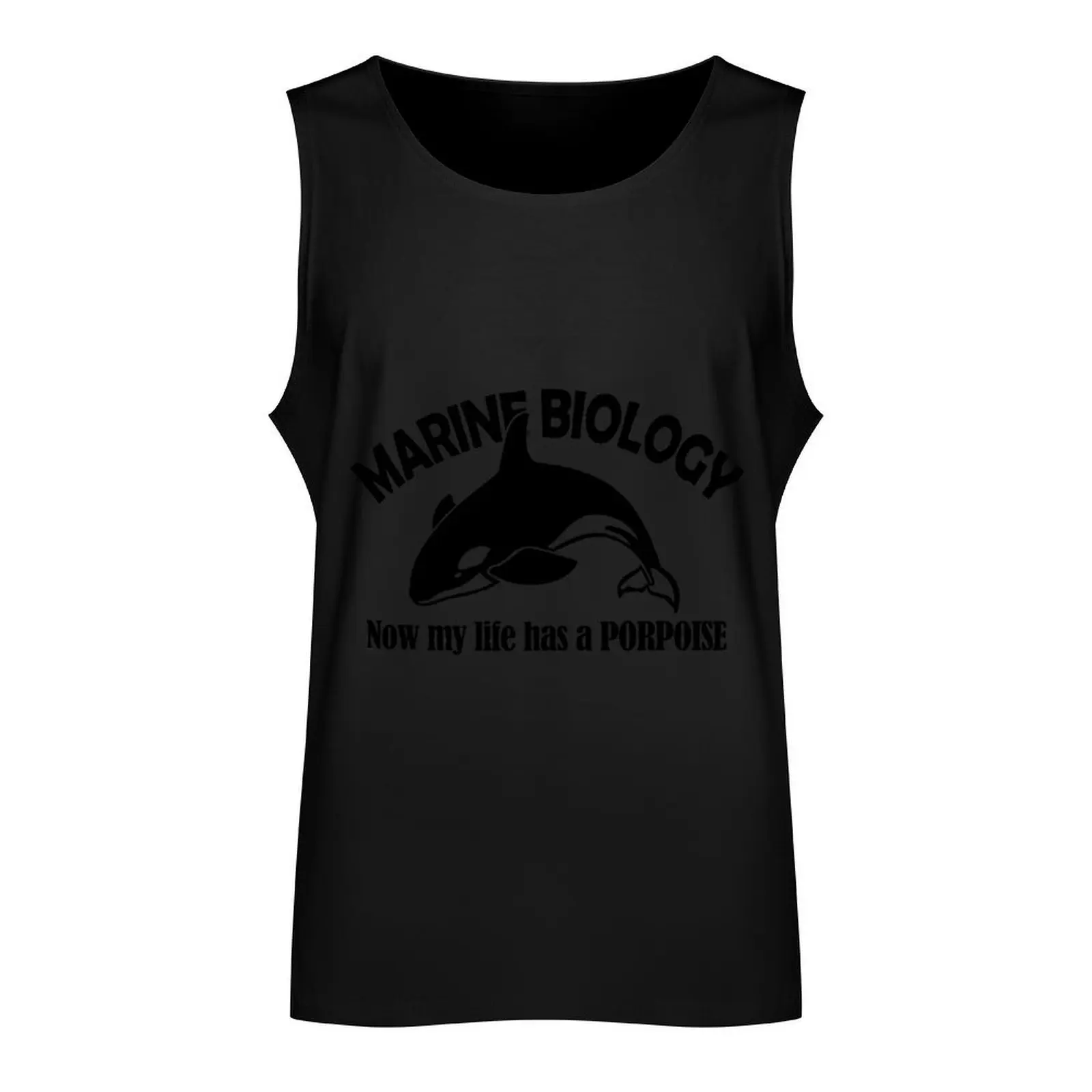 Marine Biology. Now My Life Has A Porpoise! Tank Top mens designer clothes t-shirts man t-shirt for man sleeveless