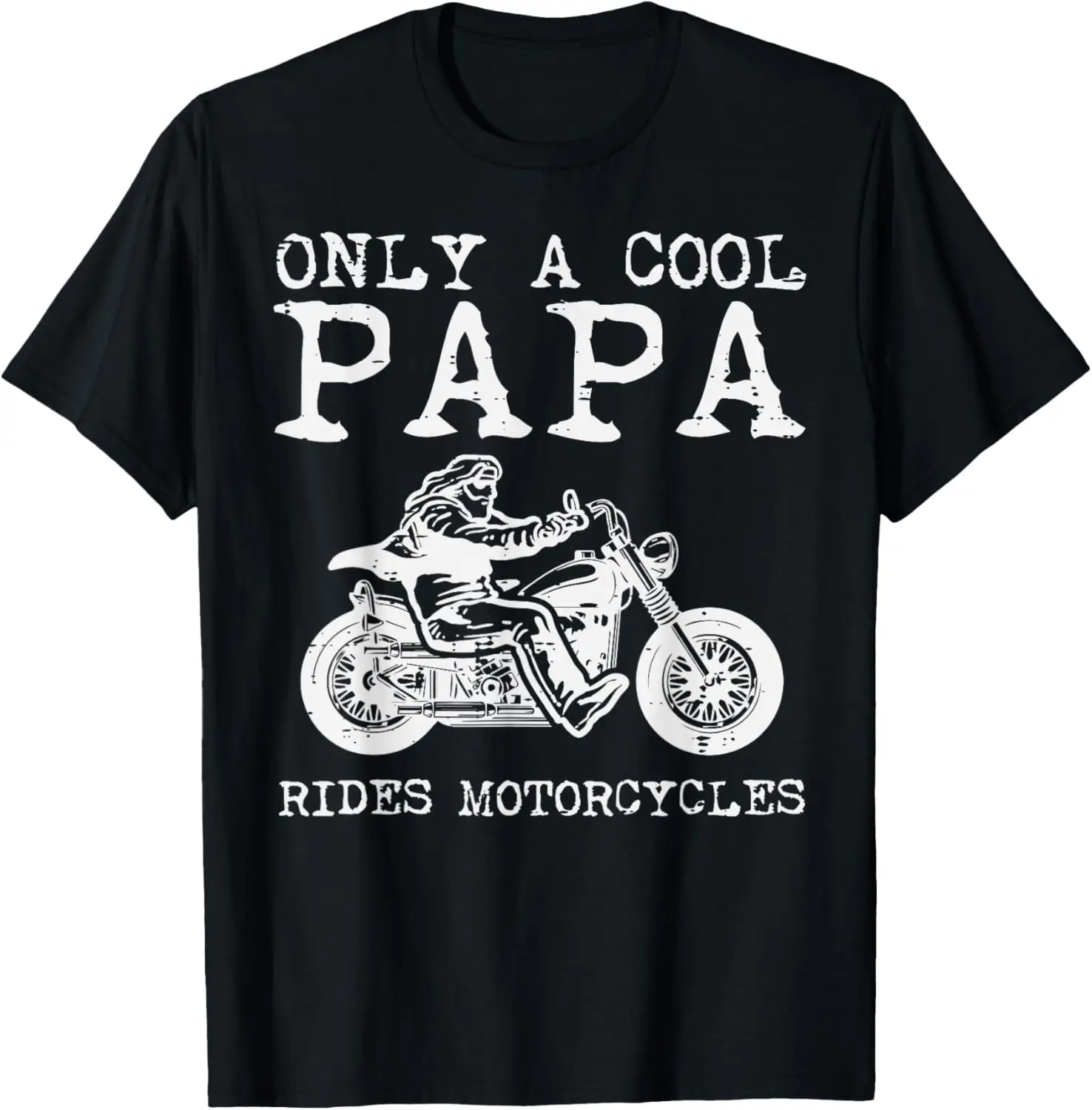 

Only Papa Cool Rides Motorcycles Biker Dad Rider Grandpa Men T-Shirt