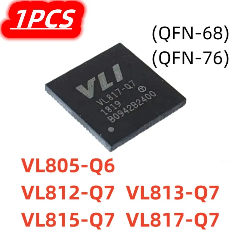 1Pcs/lot VL812-Q7 VL813-Q7 VL817-Q7 VL815-Q7 QFN-76 VL805-Q6 QFN-68 New chip