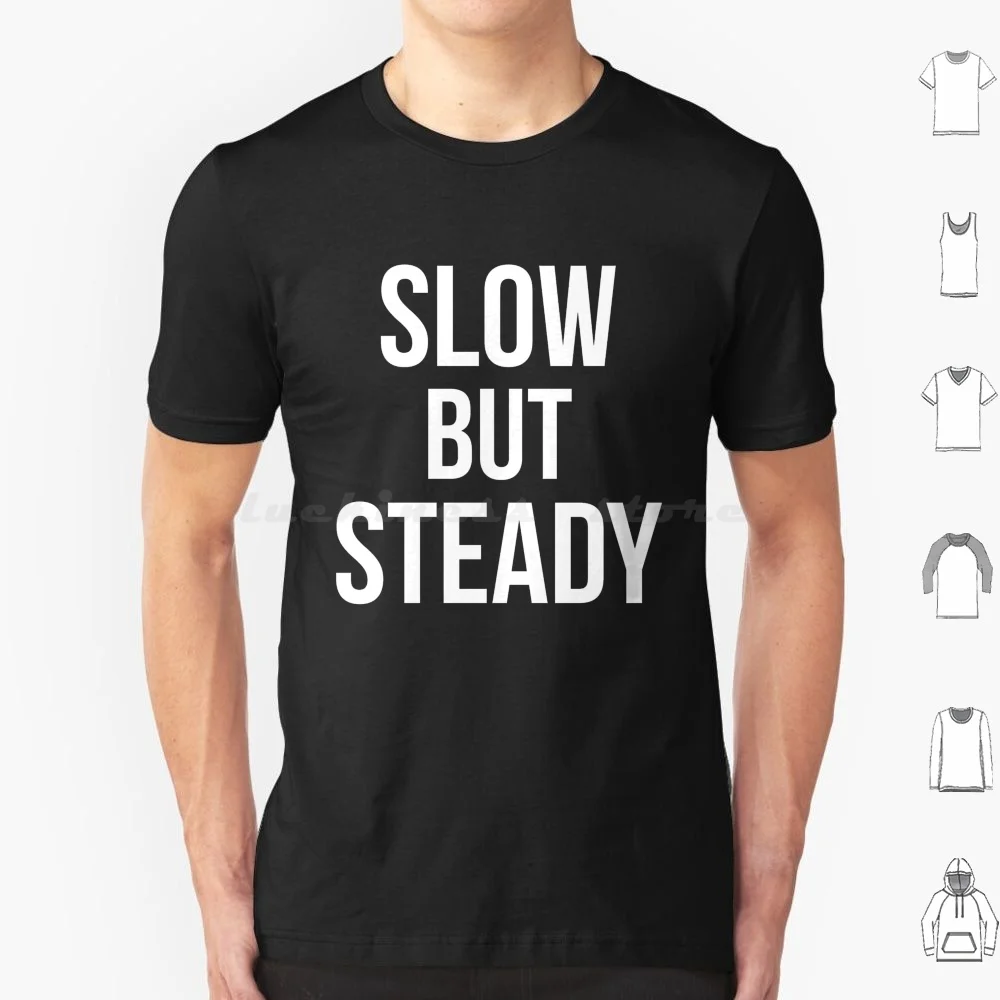 T-shirt en coton pour hommes et femmes, impression lente mais stable, travail lent mais stable, pour obtenir le sacrifice, la douleur au succès, citations de dégout pour