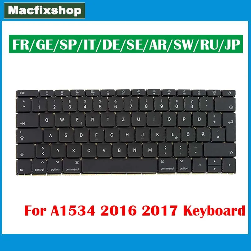 

2016 2017 A1534 FR GE SP IT DE SE AR SW RU JP Keyboard For Macbook 12" A1534 Keyboard Backlight Backlit Spanish German Arabic