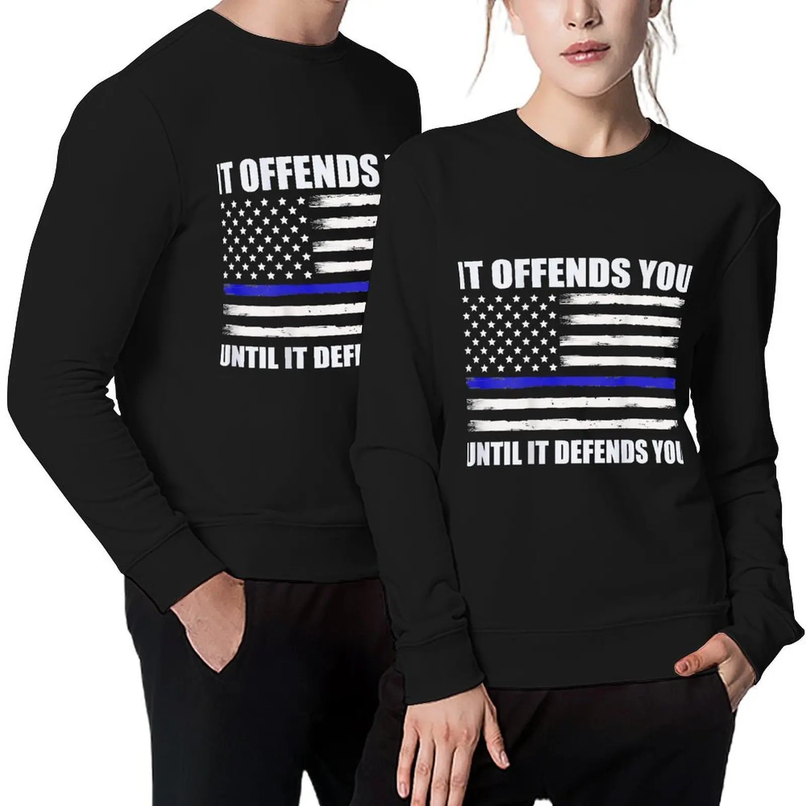 

It Offends You Until It Defends You Blue Line Pullover men's coat men clothing mens clothes anime sweatshirt