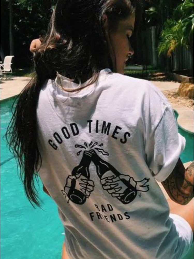 

Good Times Bad Friends Tshirt Women Summer Fashiob Graphic Tumblr White Tee Short Sleeve Casual Grunge Quotes T Shirts Outfits