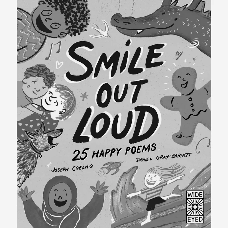 

Smile Out Loud 25 Happy Poems Joseph Coelho Daniel GreyBarnett Wide Eyed Editions 9780711284562 Книга