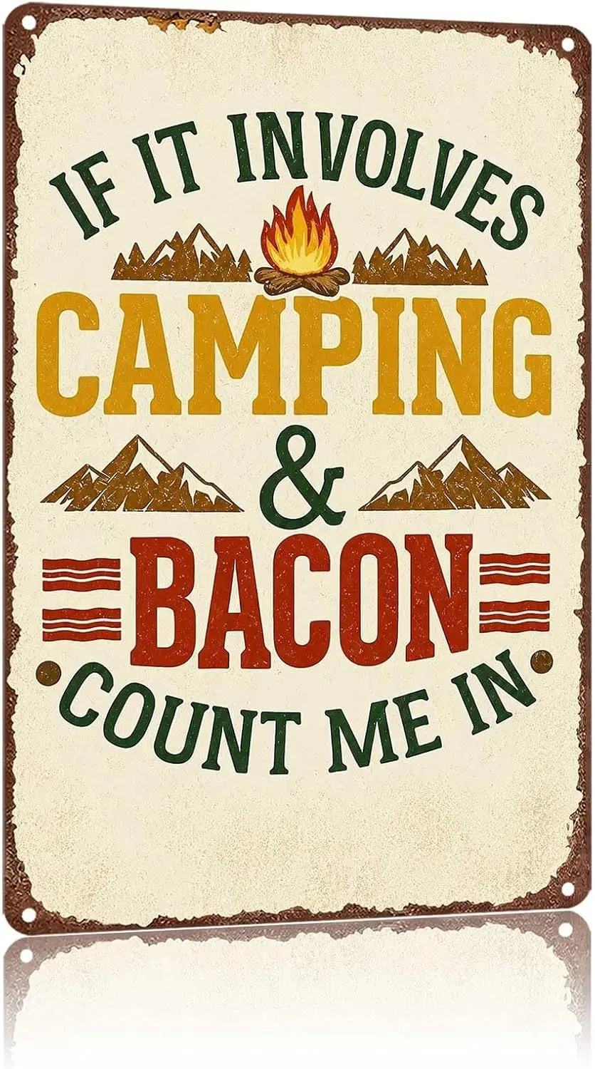 Metal Sign If It Involves Camping And Bacon Count Me In Campfire Wall Decor | Classic  ,Retro,Waterproof Aluminum,Funny,UV-print