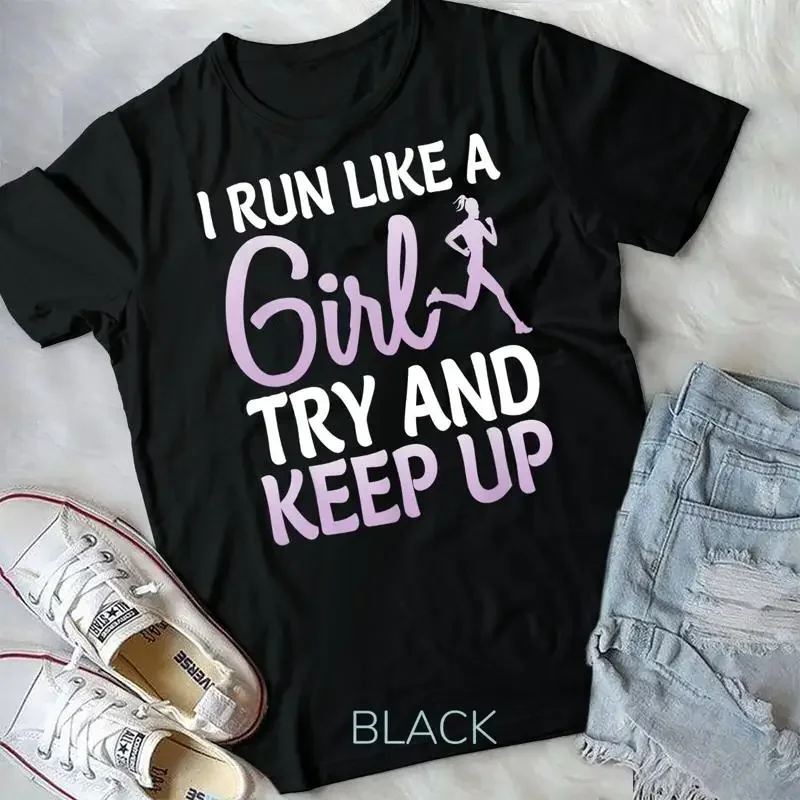 I Run Like Girl Try Keep Up Girl Runner Gift T Shirt Unisex T shirt