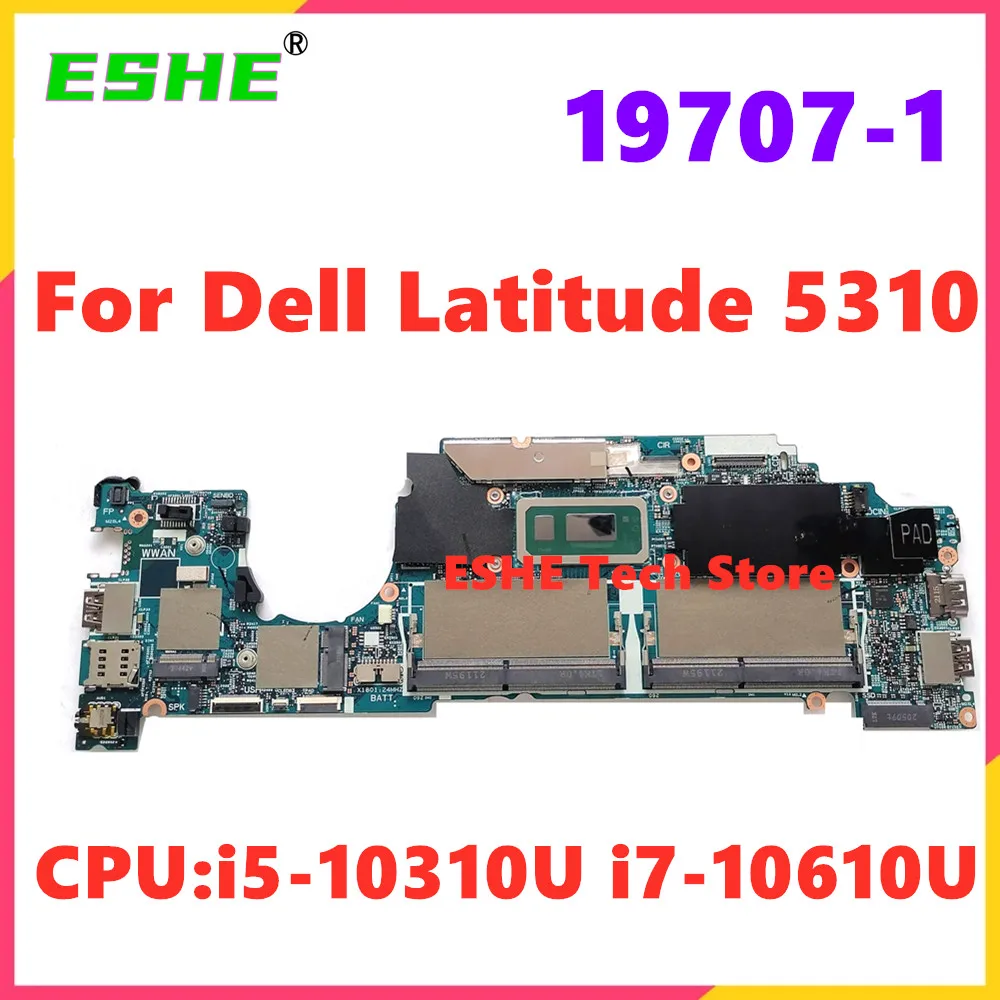 

19707-1 материнская плата для ноутбука Dell Latitude 5310, материнская плата с процессором i5-10310U i7-10610U 0H84J0 0MJ09G 0YRD5G, 100% протестировано, полностью