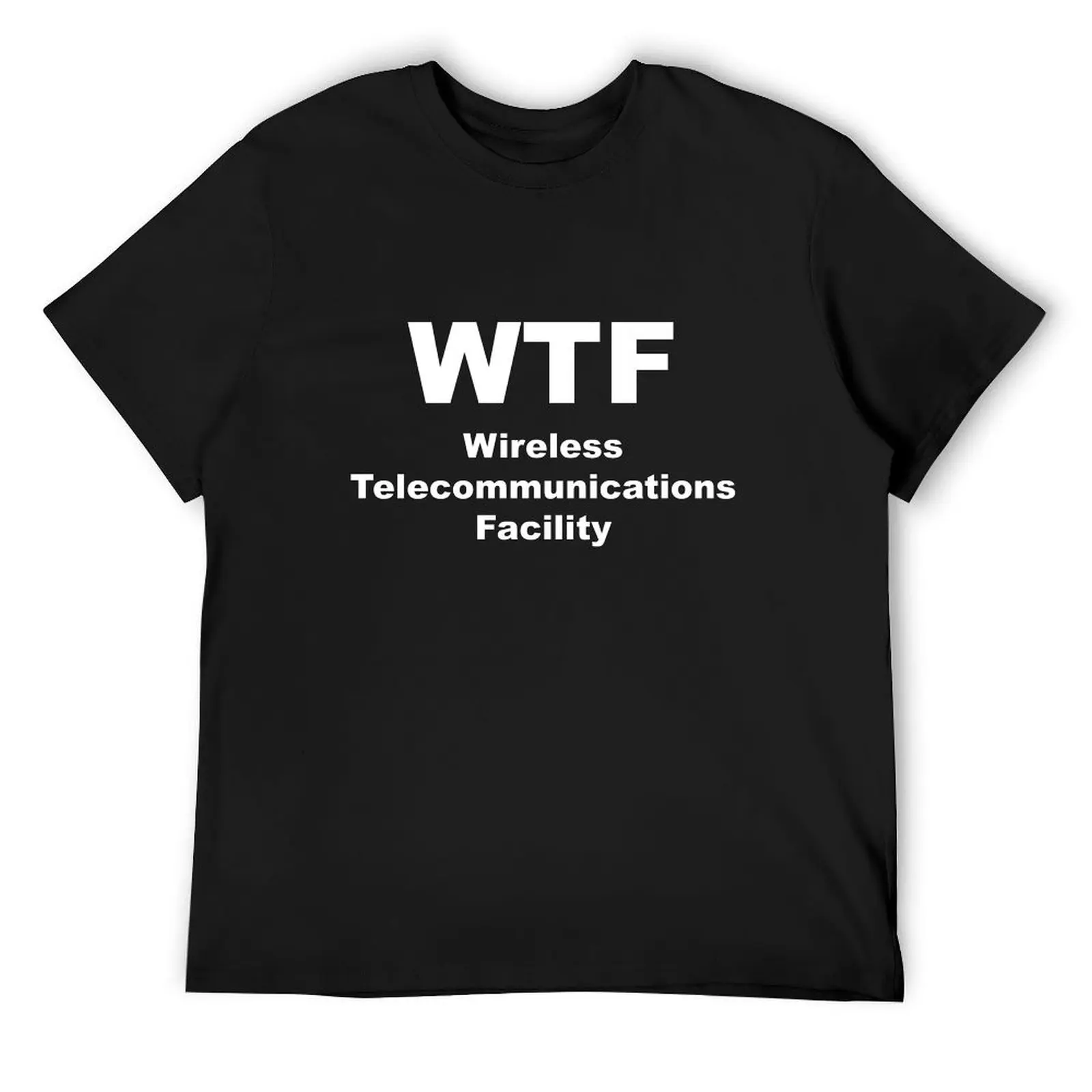 WTF - Wireless Telecommunications Facility T-Shirt cotton graphic tees customs men clothings