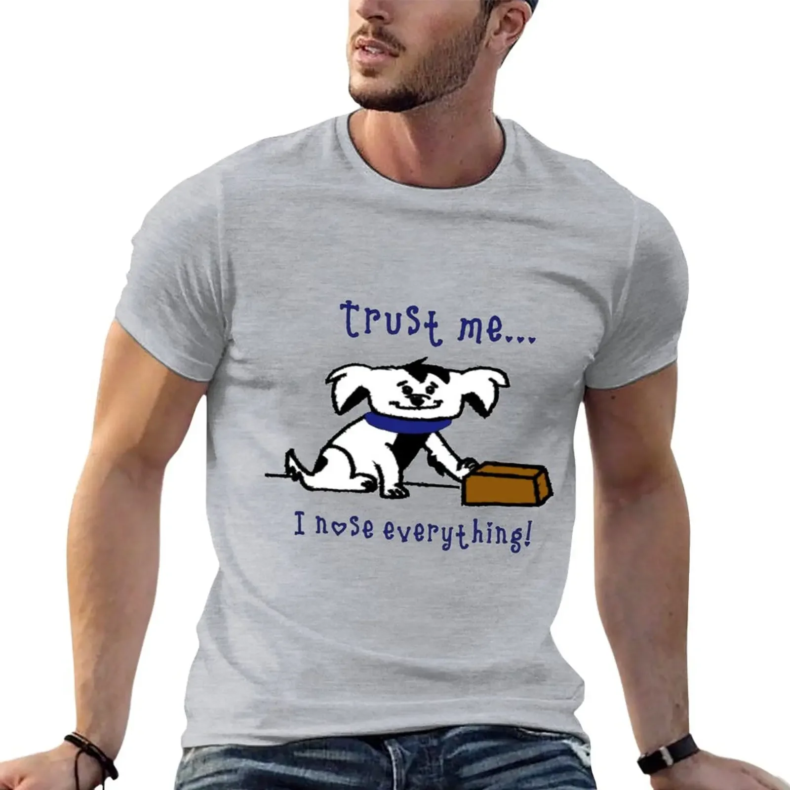 Trust Me, I Nose Everything T-Shirt shirts graphic tees anime men workout shirt