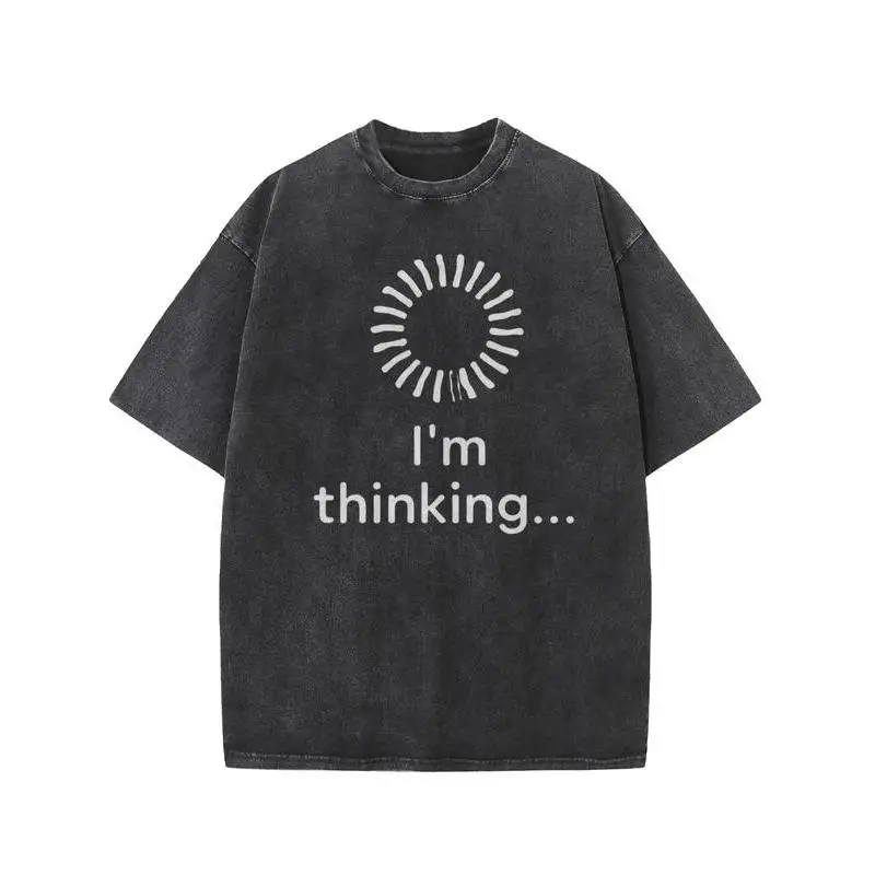 

Vintage Washed T-shirt I'm Thinking Slogan Tee Funny Loading Graphic Top Casual Loose Fit Cotton Streetwear Unisex