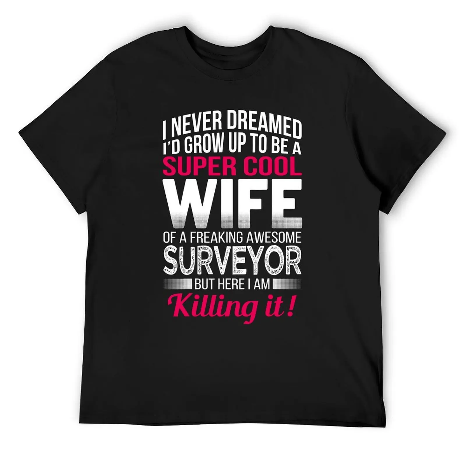 Super cool wife surveyor - for surveyor lovers T-Shirt cute tops boys whites sublime Men's cotton t-shirt