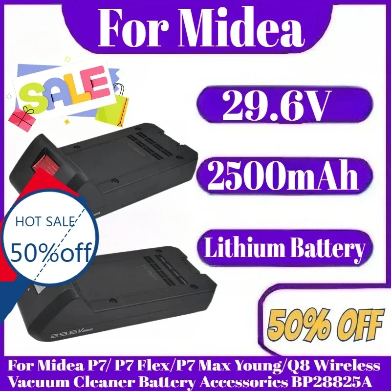

Lithium Battery 29.6V 2500mAh For Midea P7/ P7 Flex/P7 Max Young/Q8 Wireless Vacuum Cleaner Battery Accessories BP28825A